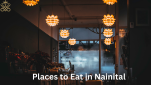 From Local Favorites to Global Fare: Places to Eat in Nainital