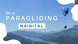 Paragliding in Nainital: Your Ultimate Adventure Awaits