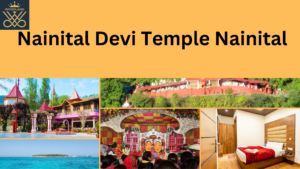 Why Naina Devi Temple is a Must-Visit on Your Nainital Trip